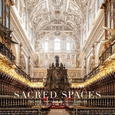 Book cover for Sacred Spaces: The Awe-Inspiring Architecture of Churches and Cathedrals