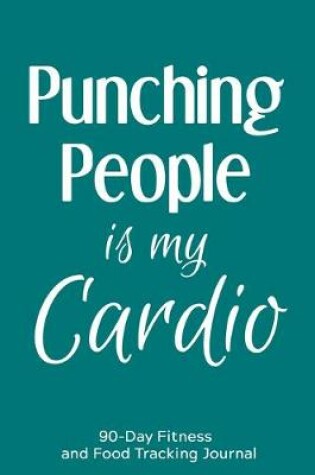 Cover of Punching People is My Cardio