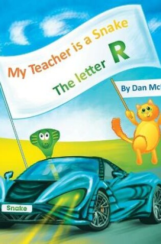 Cover of My Teacher is a Snake The Letter R