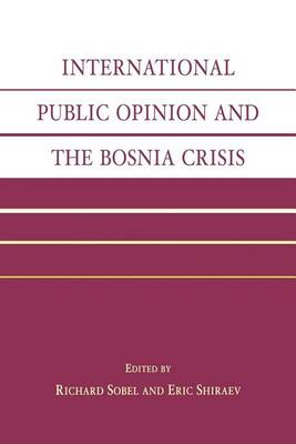Book cover for International Public Opinion and the Bosnia Crisis