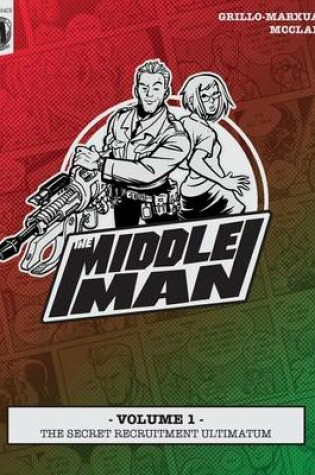 Cover of The Middleman - Volume 1 - The Secret Recruitment Ultimatum