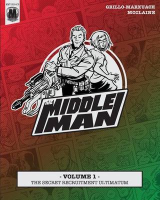 Book cover for The Middleman - Volume 1 - The Secret Recruitment Ultimatum