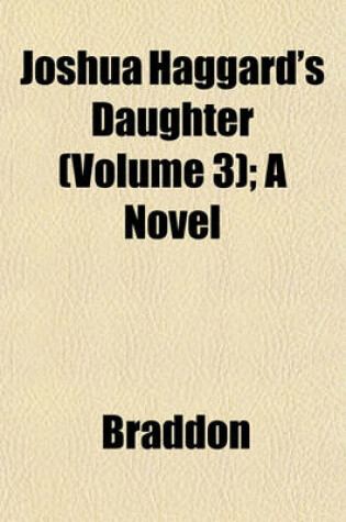 Cover of Joshua Haggard's Daughter (Volume 3); A Novel
