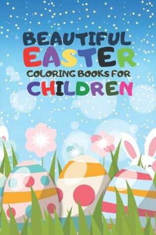 Cover of Beautiful Easter Coloring Books For Children