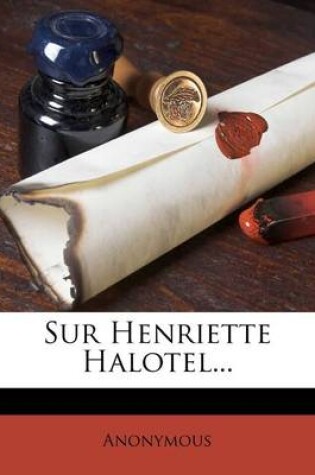 Cover of Sur Henriette Halotel...