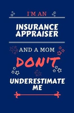 Cover of I'm An Insurance Appraiser And A Mom Don't Underestimate Me