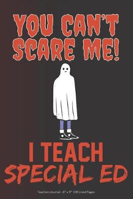 Book cover for You Can't Scare Me! I Teach Special Ed