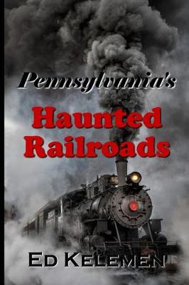 Book cover for Pennsylvania's Haunted Railroads