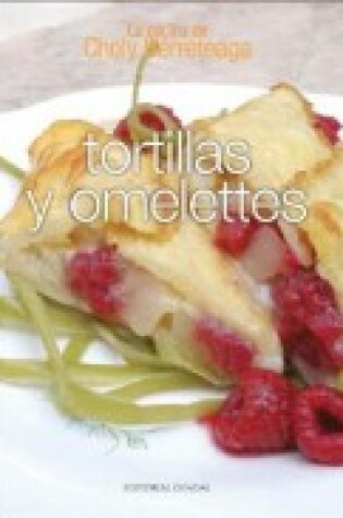 Cover of Tortillas y Omelettes - La Cocina de Choly