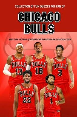 Cover of Collection of Fun Quizzes For Fan of Chicago Bulls