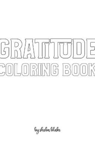 Cover of Gratitude Coloring Book for Adults - Create Your Own Doodle Cover (8x10 Softcover Personalized Coloring Book / Activity Book)