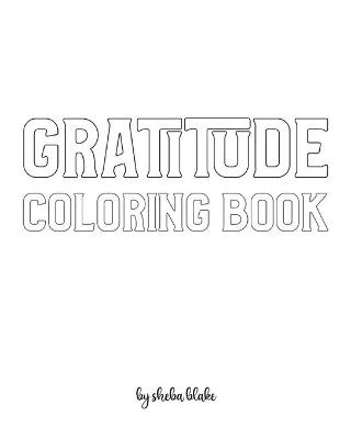 Book cover for Gratitude Coloring Book for Adults - Create Your Own Doodle Cover (8x10 Softcover Personalized Coloring Book / Activity Book)