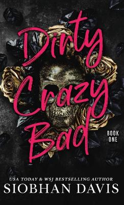Book cover for Dirty Crazy Bad (Hardcover)