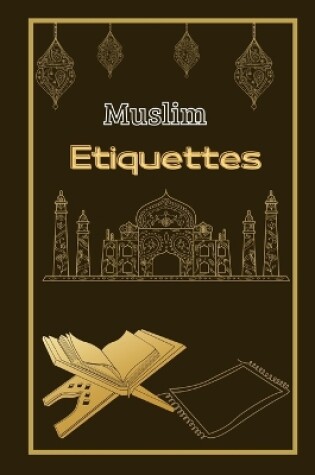 Cover of Muslim Etiquettes( islamic educational books for kids )