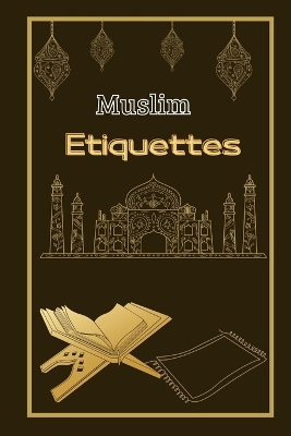 Cover of Muslim Etiquettes( islamic educational books for kids )