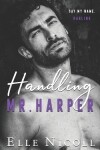 Book cover for Handling Mr. Harper