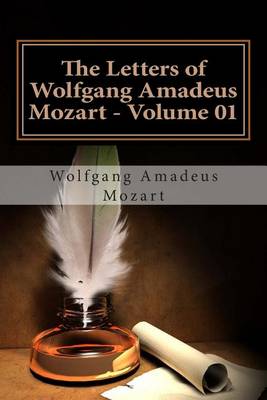 Book cover for The Letters of Wolfgang Amadeus Mozart - Volume 01