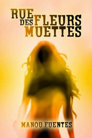 Cover of Rue des Fleurs Muettes