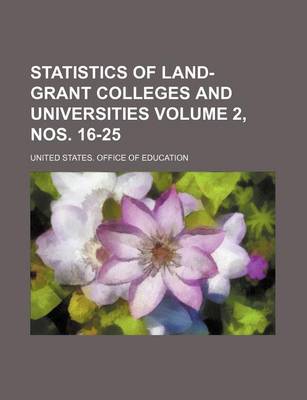 Book cover for Statistics of Land-Grant Colleges and Universities Volume 2, Nos. 16-25