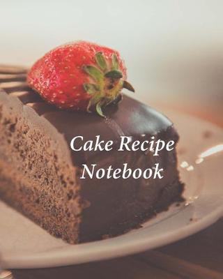 Book cover for Cake Recipe Notebook