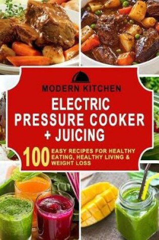 Cover of Electric Pressure Cooker & Juicing