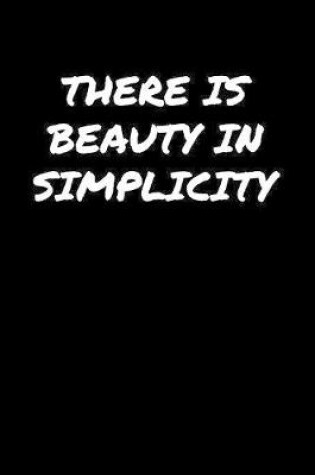 Cover of There Is Beauty In Simplicity