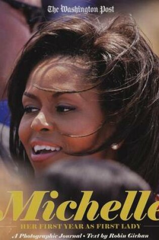 Cover of Michelle: Her First Year as First Lady