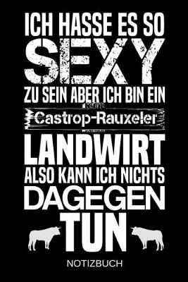 Book cover for Ich hasse es so sexy zu sein aber ich bin ein Castrop-Rauxeler Landwirt also kann ich nichts dagegen tun