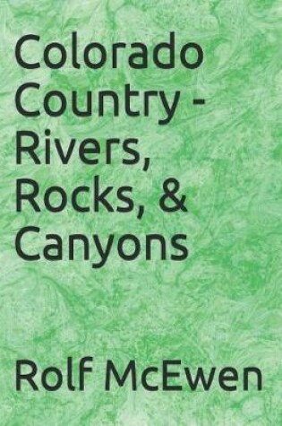 Cover of Colorado Country - Rivers, Rocks, & Canyons
