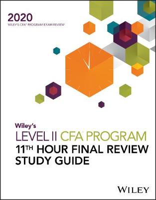 Book cover for Wiley′s Level II CFA Program 11th Hour Final Review Study Guide 2020