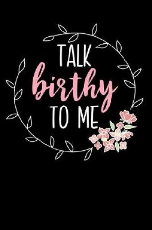 Cover of Talk Birthy to Me
