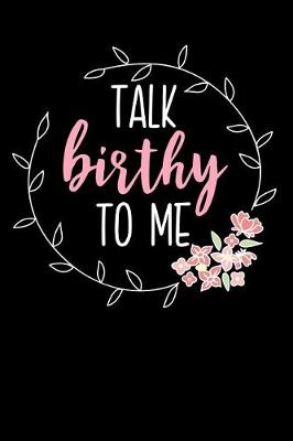 Book cover for Talk Birthy to Me