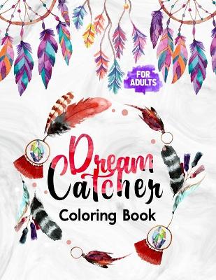 Book cover for Dream Catcher Coloring Book for Adults