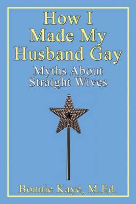 Book cover for How I Made My Husband Gay