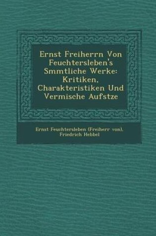 Cover of Ernst Freiherrn Von Feuchtersleben's S Mmtliche Werke