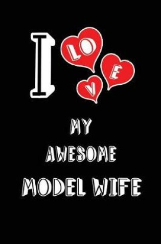 Cover of I Love My Awesome Model Wife