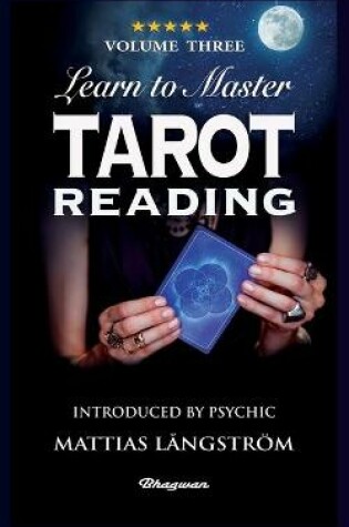 Cover of Learn to Master Tarot - Volume Three Reading