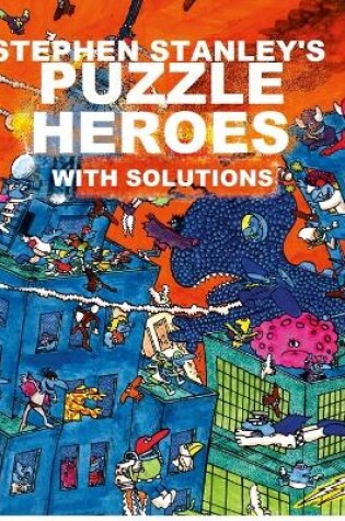 Cover of Stephen Stanley's Puzzle Heroes with solutions