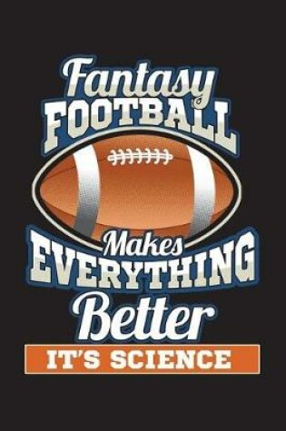 Cover of Fantasy Football Makes Everything Better It's Science