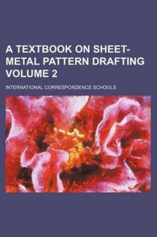 Cover of A Textbook on Sheet-Metal Pattern Drafting Volume 2