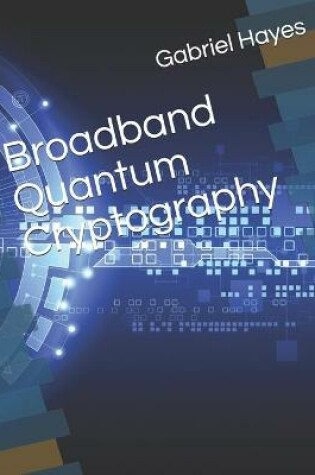 Cover of Broadband Quantum Cryptography