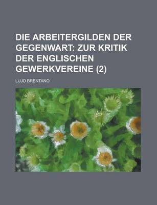 Book cover for Die Arbeitergilden Der Gegenwart (2)