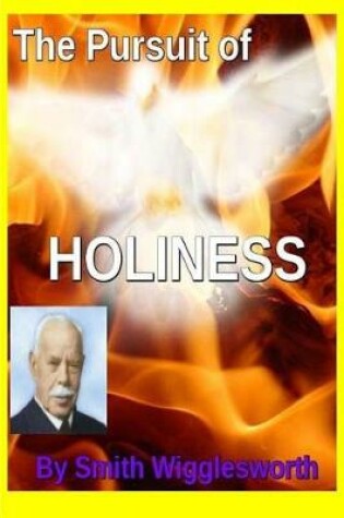 Cover of The Pursuit of HOLINESS by Smith Wigglesworth