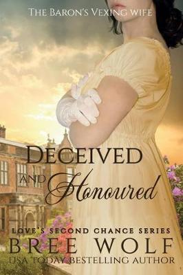 Book cover for Deceived & Honoured - The Baron's Vexing Wife (#7 Love's Second Chance Series)