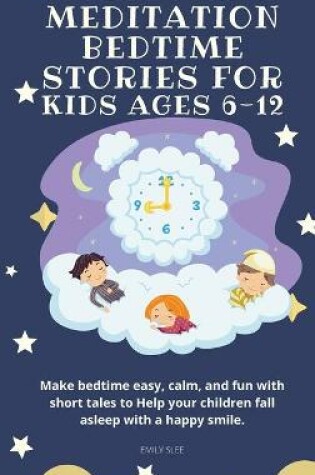 Cover of Meditation Bedtime Stories for Kids Ages 6-12