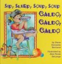 Book cover for Caldo, Caldo, Caldo/Sip, Slurp, Soup, Soup