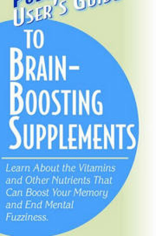 Cover of User's Guide to Brain-Boosting Supplements