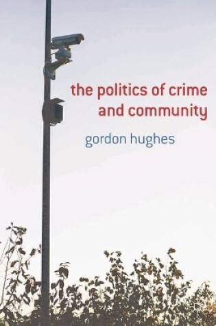 Cover of The Politics of Crime and Community