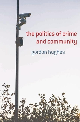 Book cover for The Politics of Crime and Community