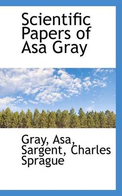 Book cover for Scientific Papers of Asa Gray